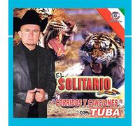 El Solitario - Corridos Y Canciones Con Tuba