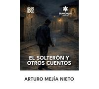 El Solterón y Otros Cuentos