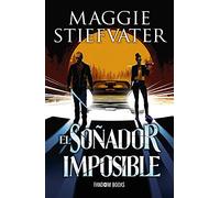 El soñador imposible/ Mr. Impossible: Trilogía de los soñadores. Libro 2