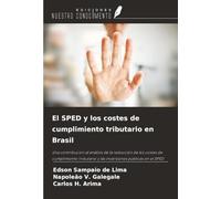 El SPED y los costes de cumplimiento tributario en Brasil: Una contribución al análisis de la reducción de los costes de cumplimiento tributario y las inversiones públicas en el SPED