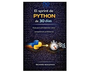 El sprint de Python de 30 días: Guía para principiantes sobre competencia profesional