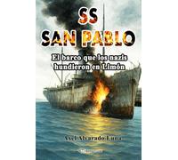 El SS San Pablo: El barco que los nazis hundieron en Limón