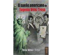El sueño americano de Eugenio Vélez Troya