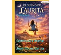 El sueño de Laurita: Cuentos para enseñar: 1 (Libros Juan Voces Garcia)