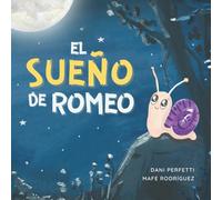 El sueño de Romeo: Cuento en español para niños de 3-5 años | Libro infantil ilustrado ideal para la hora de dormir (Donde nacen las alas)