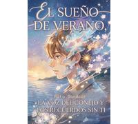 El sueño de verano, la voz del conejo y los recuerdos sin ti