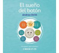 El sueño del botón: Un cuento que te invita a soñar en grande (Érase un valor)
