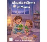EL SUEÑO VALIENTE DE MARTÍN (Las aventuras de Martín y Aurora)