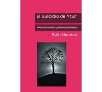 El Suicidio de Ytur: Novela de misterio y reflexión psicológica