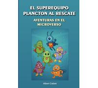 EL SUPEREQUIPO PLANCTON AL RESCATE: AVENTURAS EN EL MICROVERSO
