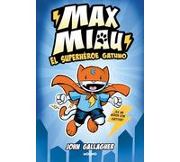 El Superhéroe Gatuno / Max Meow Book 1: Cat Crusader: El superhéroe gatuno / Cat Crusader (Max Miau)