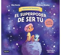 El Superpoder de Ser Tú 6 Cuentos Para Cultivar La Autoestima (Universo de Emociones) / The Superpower of Being You