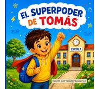 EL SUPERPODER DE TOMÁS (Superpoderes Invisibles)