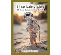 El suricato viajero: El día que dejó de vigilar el desierto