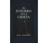 "EL SUSURRO DE LA GRIETA": "Novela de ficción entre dos mundos "
