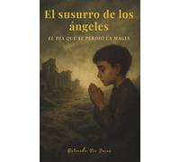 El susurro de los Ángeles: El día que se perdió la magia