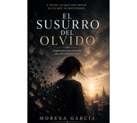 El susurro del olvido: Fragmentos para recordar que aun estamos vivos