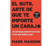 EL SUTIL ARTE DE QUE TE IMPORTE UN CARAJO