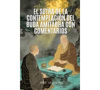 El Sutra de la Contemplación del Buda Amitābha con Comentarios