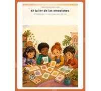 El taller de las emociones: Actividades para reconocer lo que siento, 6-8 años