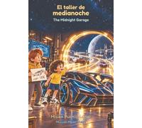 El taller de medianoche / The Midnight Garage: Misión Puente Lunar / Mission Moonbridge (Archie’s Bilingual Learning Adventures)