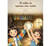 El taller de reparar días malos: Cuento de gestión de emociones infantil, video de apoyo para niños de 3 a 6 años. (Mica y Nico)