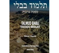 El Talmud en Hebreo y Español - Tratado Berajot: El Shas Completo en Español, Talmud Babli (de Babilonia) (Talmud Babli Completo, Hebreo - Español)