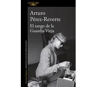 El Tango de La Guardia Vieja (Alfaguara)