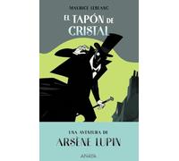 El tapon de cristal/ Una aventura de Arsene Lupin: Una aventura de Arsène Lupin (LITERATURA JUVENIL - Lupin)