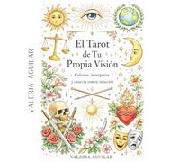 El Tarot de Tu Propia Visión.: Colorea, interpreta y conecta con tu intuición a través del tarot.