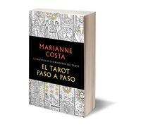 El Tarot Paso a Paso / The Tarot Step by Step. the Master of Tarot Teachers: Historia, Iconografia, Interpretacion, Lectura