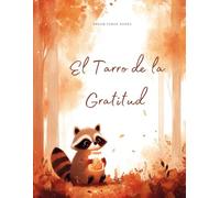 El Tarro de la Gratitud: Un Libro Ilustrado de Acción de Gracias Sobre la Atención Plena, la Amistad y Apreciar las Pequeñas Bendiciones de la Vida (Celebraciones Estacionales)