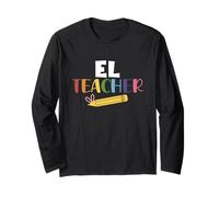 EL Teacher English Learner Squad Teaching School Men Women Long Sleeve T-Shirt