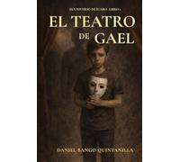 EL TEATRO DE GAEL: Una novela psicológica ilustrada sobre la infancia interior y las voces que nos protegen (EL UNIVERSO DE ÍCARO)