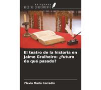El teatro de la historia en Jaime Gralheiro: ¿futuro de qué pasado?