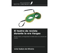 El teatro de revista durante la era Vargas: Modernidad y ambigüedad se desbordan en la escena de revista