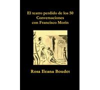 El teatro perdido de los 50. Conversaciones con Francisco Morín