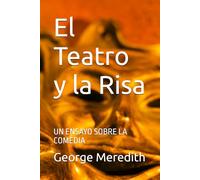 El Teatro y la Risa: UN ENSAYO SOBRE LA COMEDIA