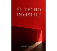 EL TECHO INVISIBLE: (DESIGUALDAD COGNITIVA) (HIPÓTESIS DIMENSIONAL)