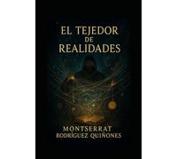 El Tejedor de Realidades