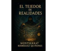 El Tejedor de Realidades
