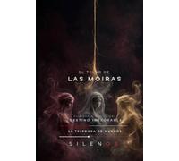 EL TELAR DE LAS MOIRAS: Filosofía y mito del destino inexorable (DIOSAS EN LA MITOLOGÍA)