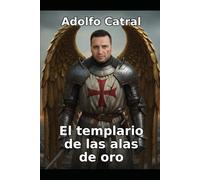 El Templario de las Alas de Oro (Relatos Cortos)