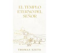 El Templo Eterno Del Señor