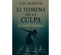 El Teorema de la Culpa: El Pasado Regresa
