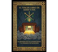 El Tercer Libro de Adán y Eva: Edición crítica definitiva: Traducido directamente de la fuente original en lengua gueez y la edición académica de S.C. Malan para una máxima fidelidad textual.