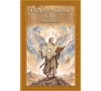 El Tercer libro de Enoc: Edición íntegra y traducida: La revelación hebrea de Metatrón, los Palacios Divinos y los secretos del Trono del Juicio