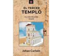 El tercer templo: Una visión del profeta Ezequiel