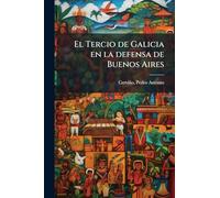 El Tercio de Galicia en la defensa de Buenos Aires