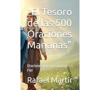 "El Tesoro de las 500 Oraciones Marianas": Oraciones para un Corazón Fiel